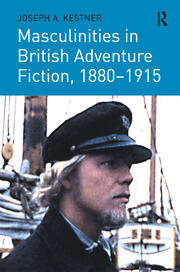 Masculinities in British Adventure Fiction, 1880–1915 book cover
