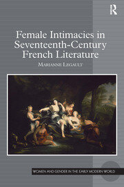 Female Intimacies in Seventeenth-Century French Literature book cover
