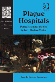 Plague Hospitals: Public Health for the City in Early Modern Venice book cover