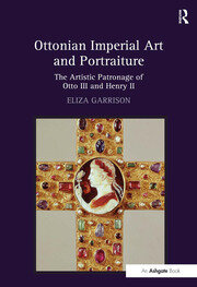 Ottonian Imperial Art and Portraiture: The Artistic Patronage of Otto III and Henry II book cover