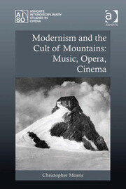 Modernism and the Cult of Mountains: Music, Opera, Cinema book cover
