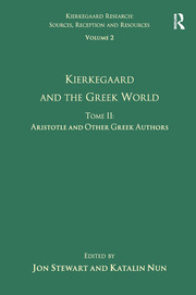 Volume 2, Tome II: Kierkegaard and the Greek World - Aristotle and Other Greek Authors book cover