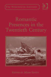 Romantic Presences in the Twentieth Century book cover