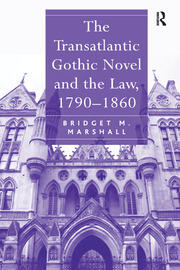 The Transatlantic Gothic Novel and the Law, 1790–1860 book cover