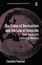 The Crime of Destruction and the Law of Genocide: Their Impact on Collective Memory book cover