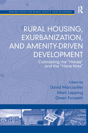 Rural Housing, Exurbanization, and Amenity-Driven Development: Contrasting the 'Haves' and the 'Have Nots' book cover