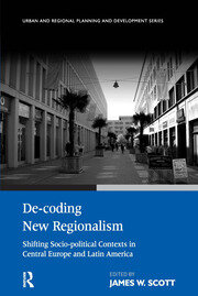 De-coding New Regionalism: Shifting Socio-political Contexts in Central Europe and Latin America book cover
