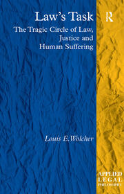 Law's Task: The Tragic Circle of Law, Justice and Human Suffering book cover