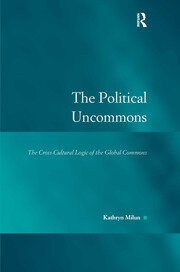 The Political Uncommons: The Cross-Cultural Logic of the Global Commons book cover