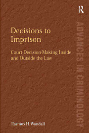 Decisions to Imprison: Court Decision-Making Inside and Outside the Law book cover