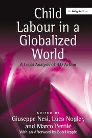 Child Labour in a Globalized World: A Legal Analysis of ILO Action book cover