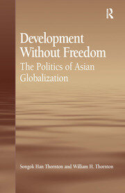 Development Without Freedom: The Politics of Asian Globalization book cover