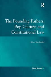 The Founding Fathers, Pop Culture, and Constitutional Law: Who's Your Daddy? book cover