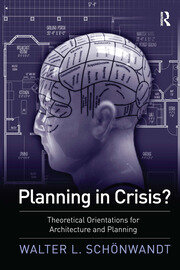 Planning in Crisis?: Theoretical Orientations for Architecture and Planning book cover