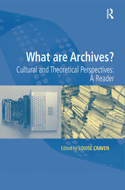 What are Archives?: Cultural and Theoretical Perspectives: a reader book cover