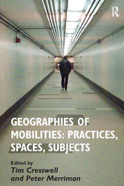 Geographies of Mobilities: Practices, Spaces, Subjects book cover