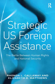 Strategic US Foreign Assistance: The Battle Between Human Rights and National Security book cover