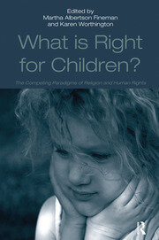 What Is Right for Children?: The Competing Paradigms of Religion and Human Rights book cover