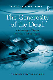 The Generosity of the Dead: A Sociology of Organ Procurement in France book cover