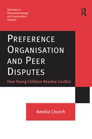 Preference Organisation and Peer Disputes: How Young Children Resolve Conflict book cover