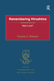 Remembering Hiroshima: Was it Just? book cover