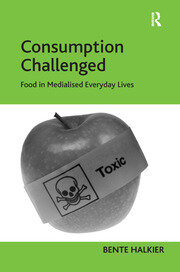 Consumption Challenged: Food in Medialised Everyday Lives book cover