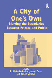 A City of One's Own: Blurring the Boundaries Between Private and Public book cover