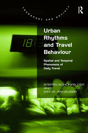 Urban Rhythms and Travel Behaviour: Spatial and Temporal Phenomena of Daily Travel book cover