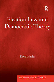 Election Law and Democratic Theory book cover
