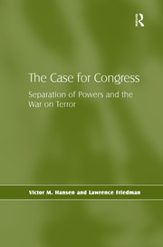 The Case for Congress: Separation of Powers and the War on Terror book cover