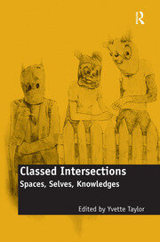 Classed Intersections: Spaces, Selves, Knowledges book cover