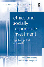 Ethics and Socially Responsible Investment: A Philosophical Approach book cover