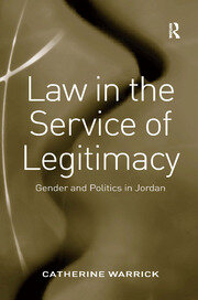 Law in the Service of Legitimacy: Gender and Politics in Jordan book cover