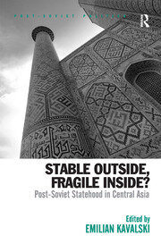 Stable Outside, Fragile Inside?: Post-Soviet Statehood in Central Asia book cover