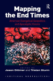 Mapping the End Times: American Evangelical Geopolitics and Apocalyptic Visions book cover