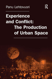 Experience and Conflict: The Production of Urban Space book cover