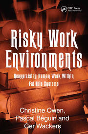 Risky Work Environments: Reappraising Human Work Within Fallible Systems book cover