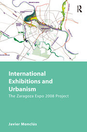 International Exhibitions and Urbanism: The Zaragoza Expo 2008 Project book cover