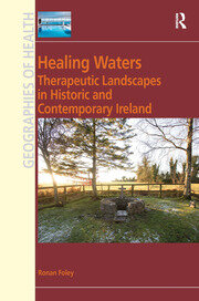 Healing Waters: Therapeutic Landscapes in Historic and Contemporary Ireland book cover
