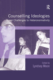 Counselling Ideologies: Queer Challenges to Heteronormativity book cover