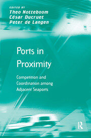 Ports in Proximity: Competition and Coordination among Adjacent Seaports book cover