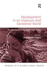 Development in an Insecure and Gendered World: The Relevance of the Millennium Goals book cover