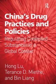 China's Drug Practices and Policies: Regulating Controlled Substances in a Global Context book cover