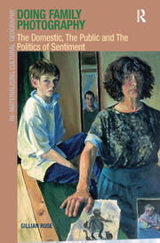 Doing Family Photography: The Domestic, The Public and The Politics of Sentiment book cover