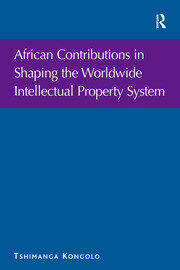 African Contributions in Shaping the Worldwide Intellectual Property System book cover