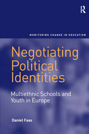 Negotiating Political Identities: Multiethnic Schools and Youth in Europe book cover