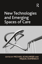 New Technologies and Emerging Spaces of Care book cover