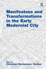 Manifestoes and Transformations in the Early Modernist City book cover