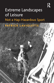 Extreme Landscapes of Leisure: Not a Hap-Hazardous Sport book cover