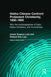 Hakka Chinese Confront Protestant Christianity, 1850-1900: With the Autobiographies of Eight Hakka Christians, and Commentary book cover